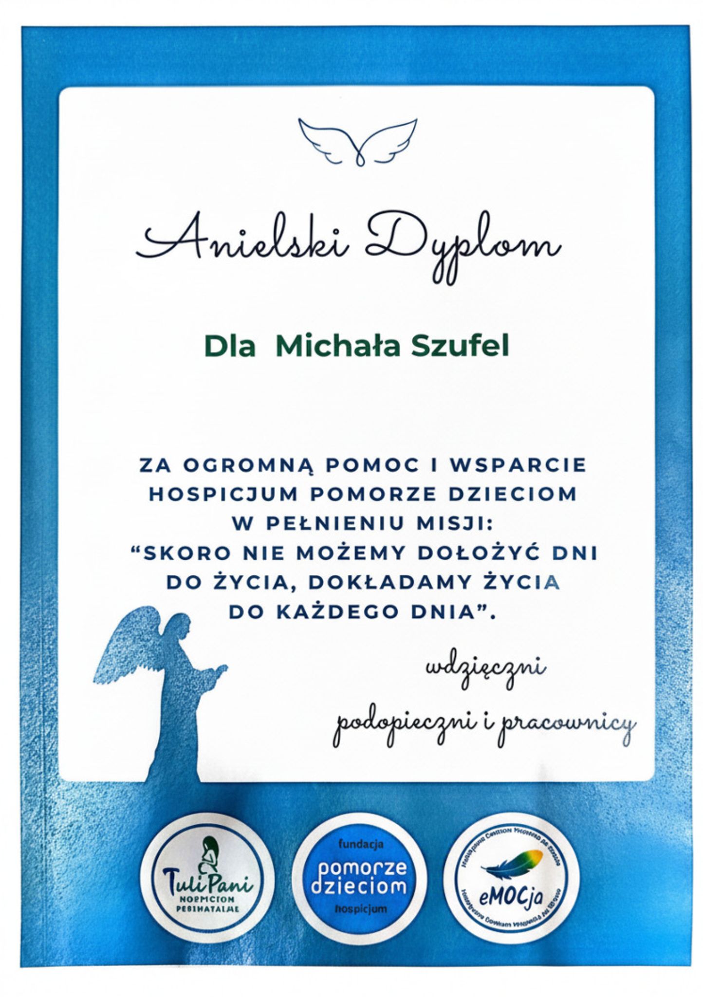 Anielski Dyplom dla Michała Szufel od Hospicjum Pomorze Dzieciom TuliPani eMOCja za ogromną pomoc i wsparcie